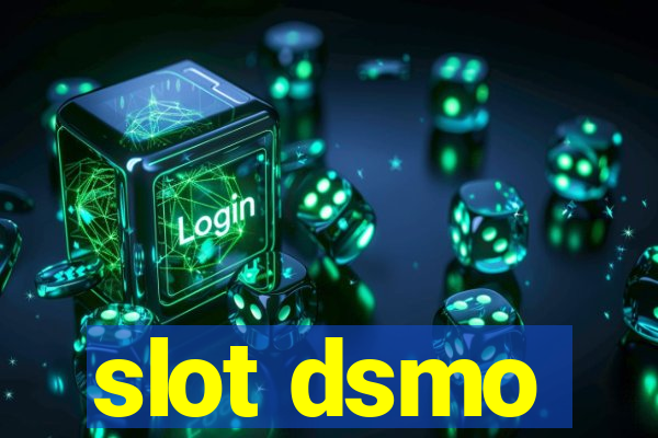 slot dsmo