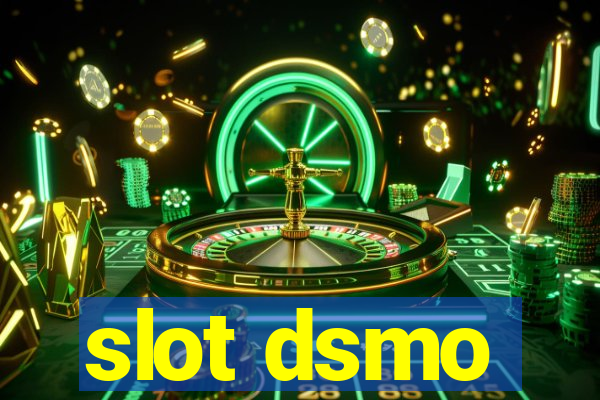 slot dsmo