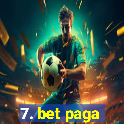 7. bet paga