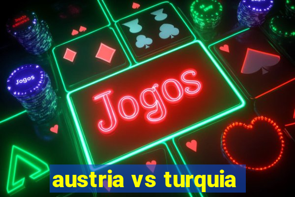 austria vs turquia