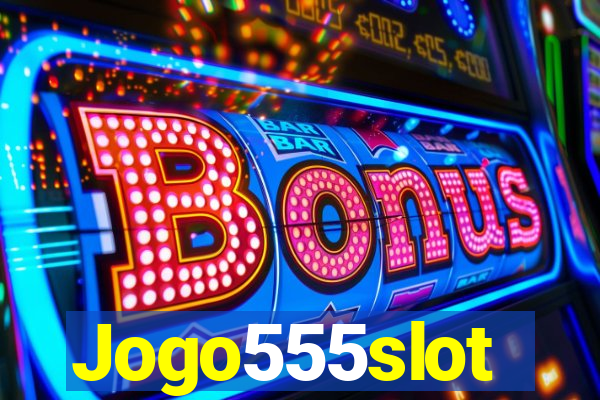 Jogo555slot