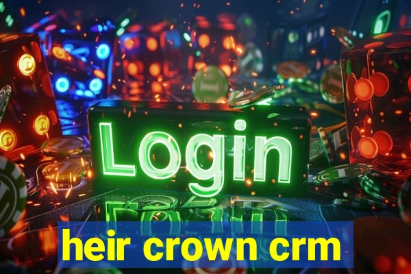 heir crown crm