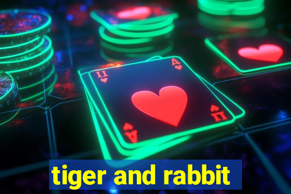 tiger and rabbit