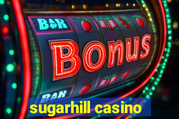 sugarhill casino