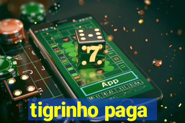 tigrinho paga