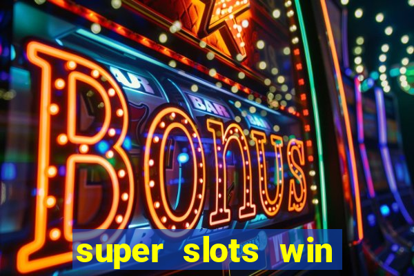 super slots win real cash