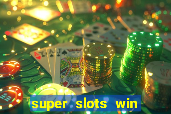 super slots win real cash