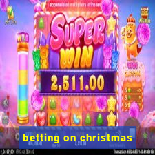 betting on christmas