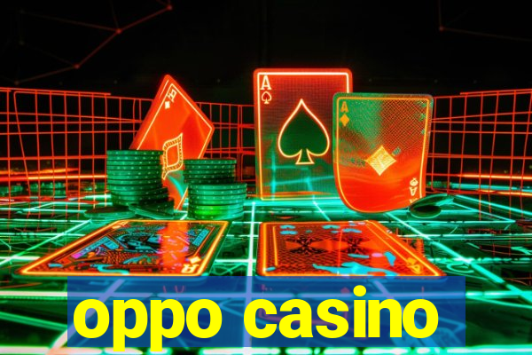 oppo casino