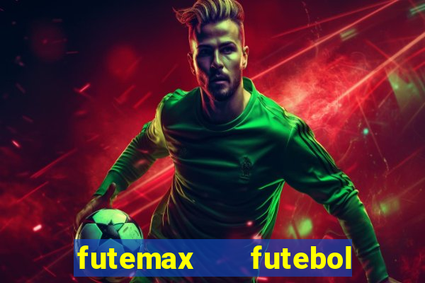 futemax   futebol ao vivo