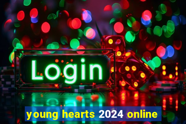 young hearts 2024 online