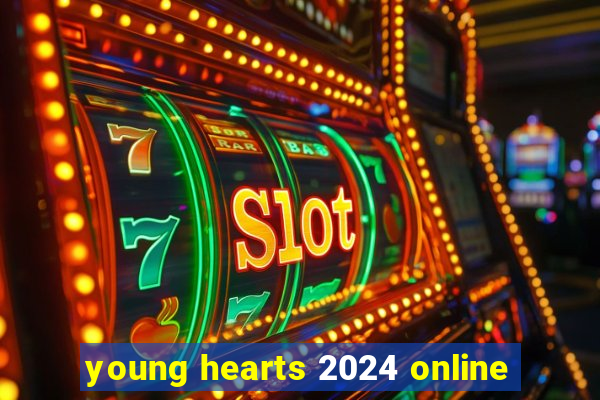 young hearts 2024 online