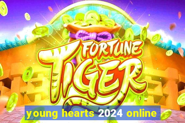 young hearts 2024 online