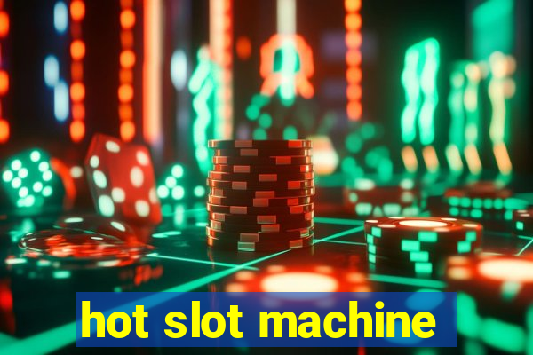 hot slot machine