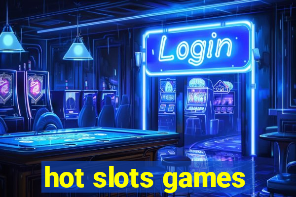 hot slots games