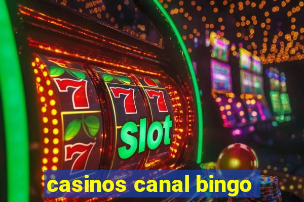 casinos canal bingo