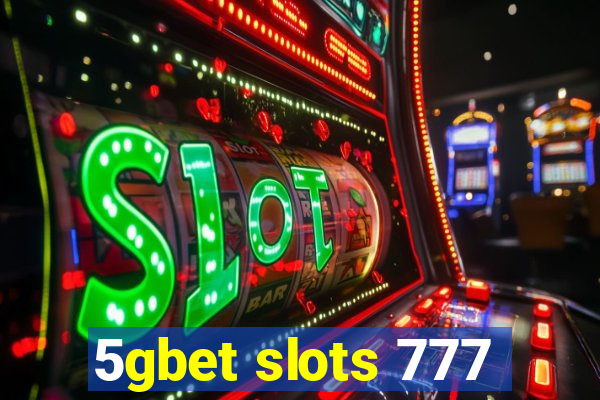 5gbet slots 777