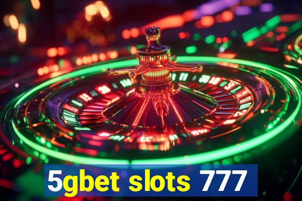 5gbet slots 777