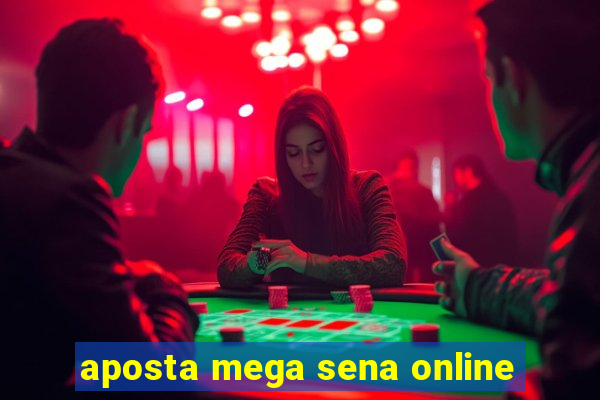 aposta mega sena online