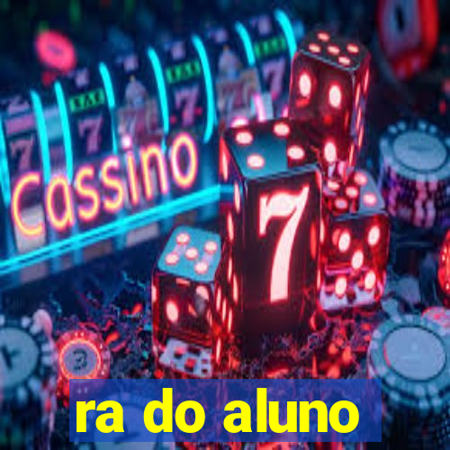 ra do aluno