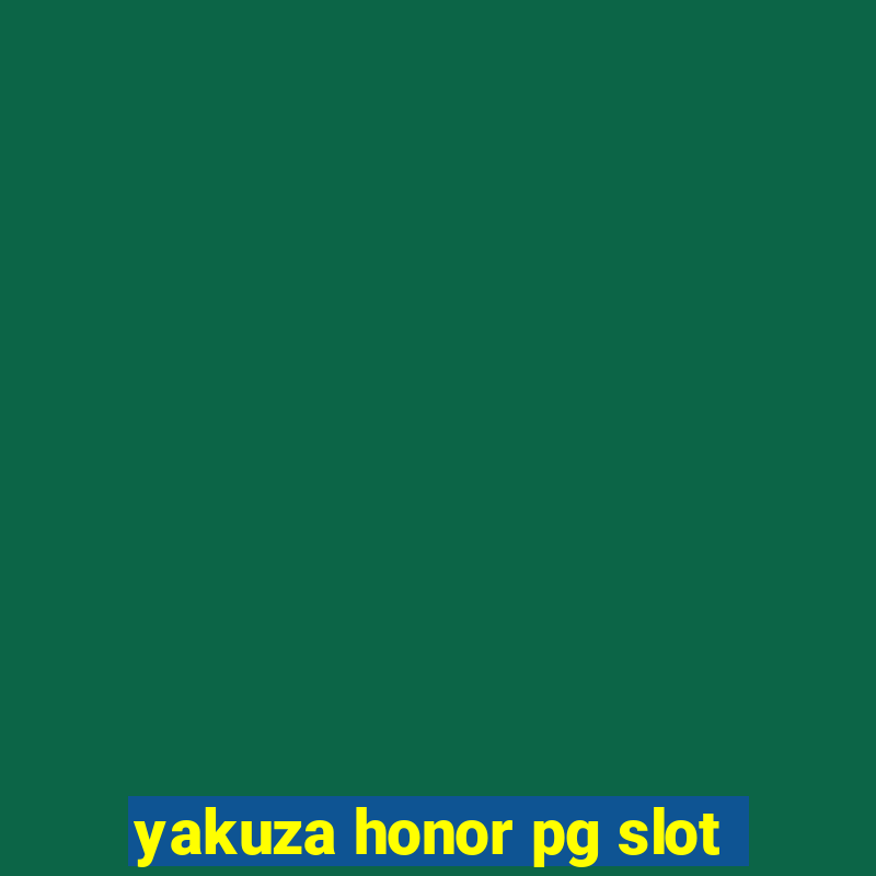 yakuza honor pg slot