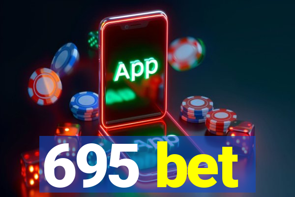 695 bet