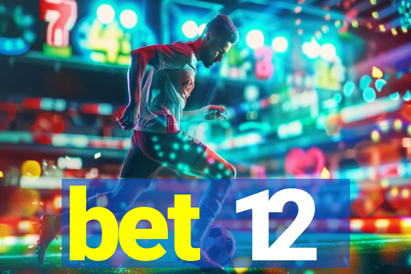 bet 12