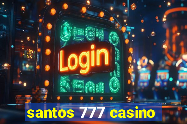 santos 777 casino