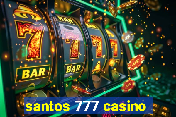 santos 777 casino