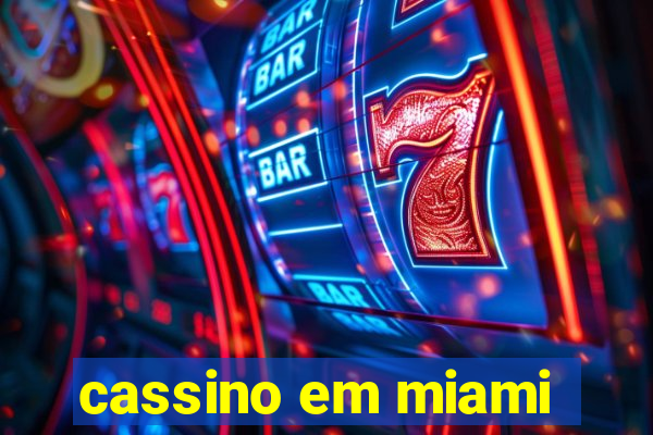 cassino em miami