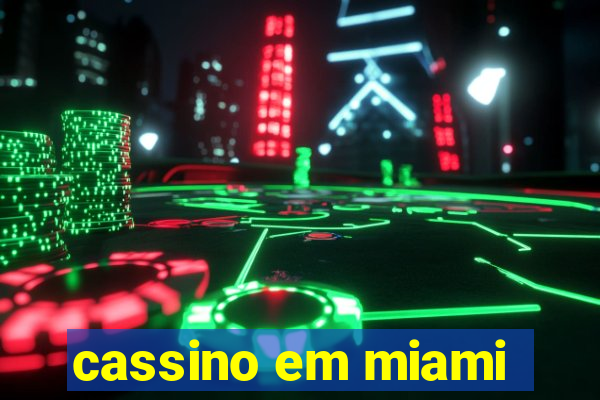 cassino em miami