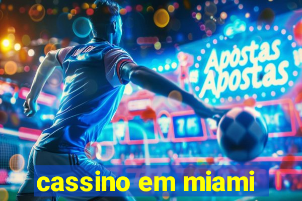 cassino em miami