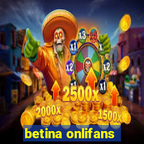 betina onlifans