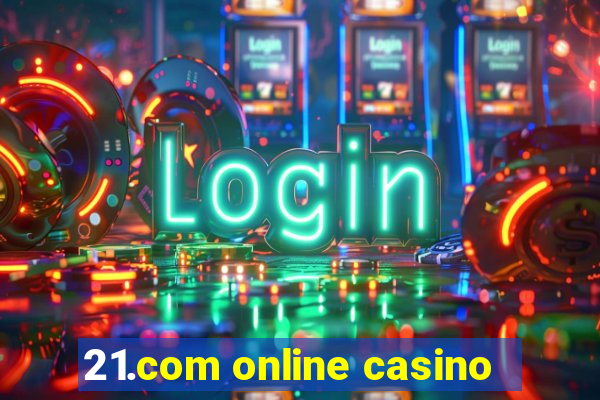 21.com online casino