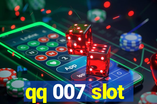 qq 007 slot