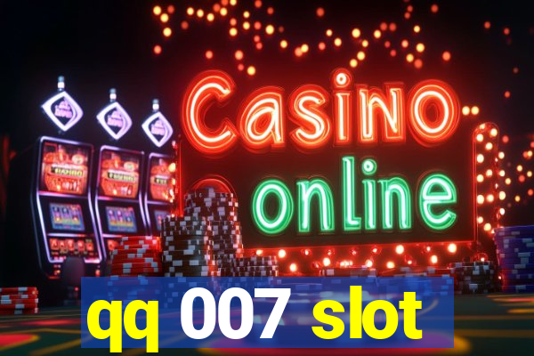 qq 007 slot