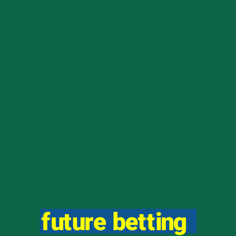 future betting