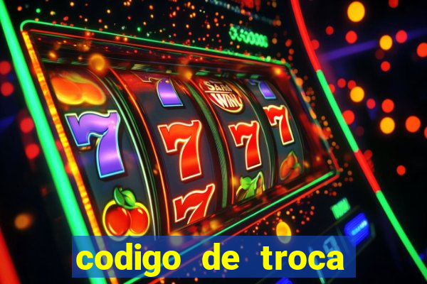 codigo de troca real casino