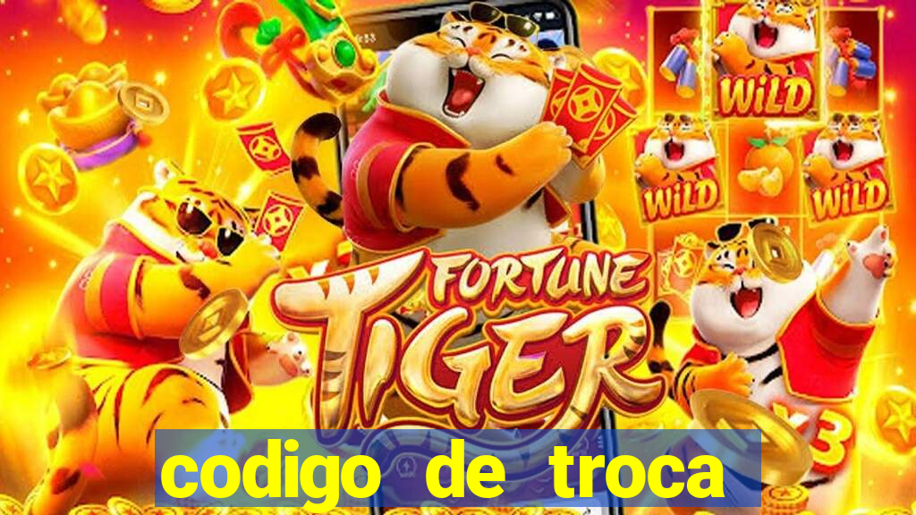 codigo de troca real casino