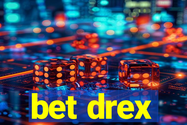 bet drex