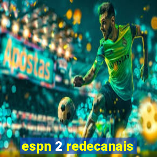 espn 2 redecanais