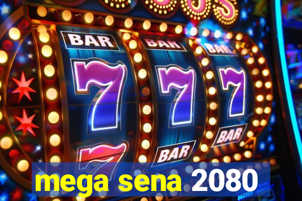 mega sena 2080