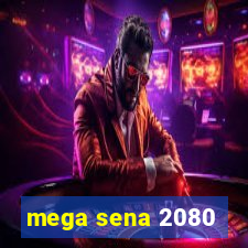 mega sena 2080