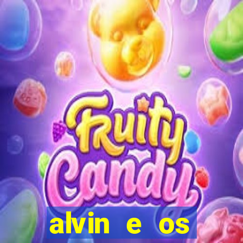 alvin e os esquilos 3 filme completo dublado