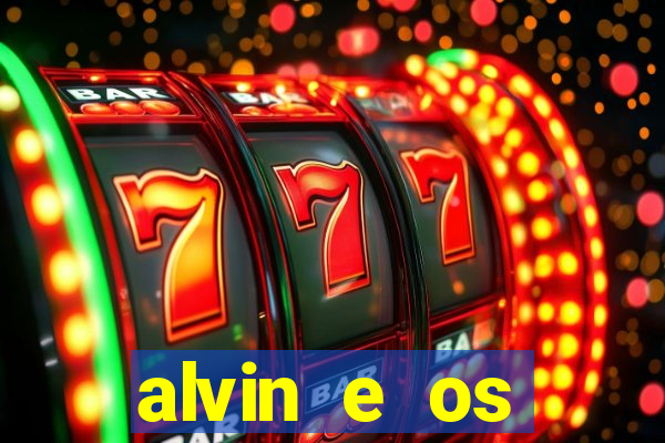 alvin e os esquilos 3 filme completo dublado