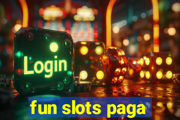 fun slots paga