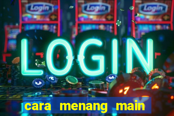 cara menang main slot pragmatic