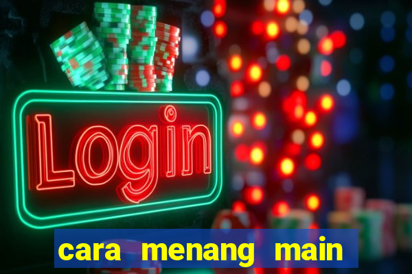 cara menang main slot pragmatic