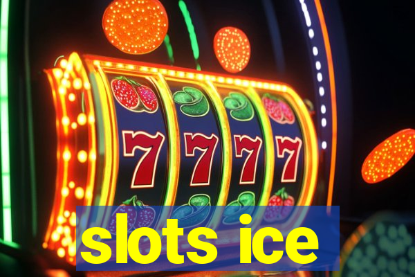 slots ice