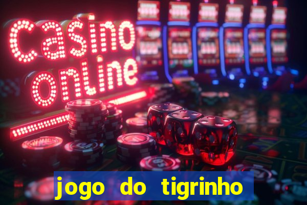 jogo do tigrinho da cadeia